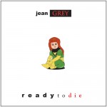 Jean Grey: Ready to Die