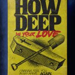 "Stephen King's Stranger Love Songs", Butcher Billy. "How Deep is Your Love", The Bee Gees.